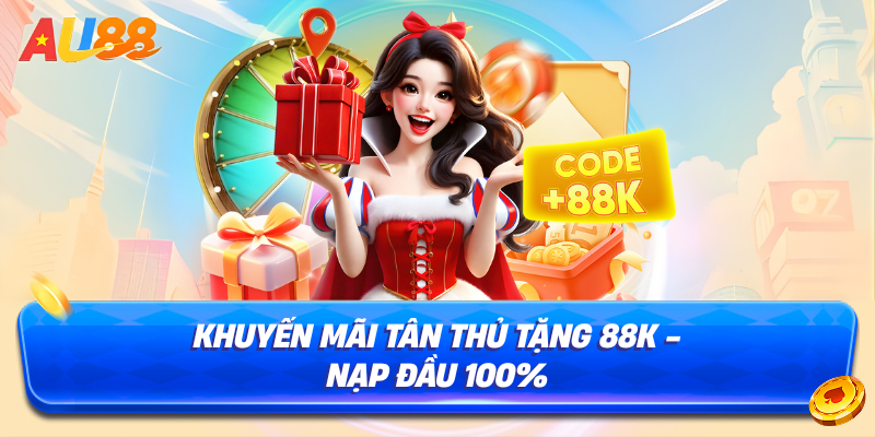 Khuyến mãi tân thủ tặng 88k nạp đầu tặng 100% giá trị